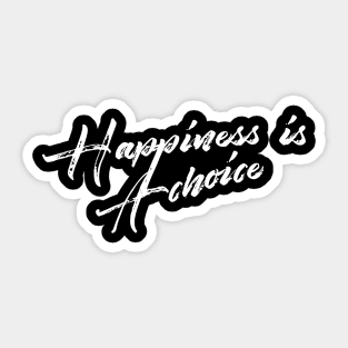 Happiness is A choice Sticker